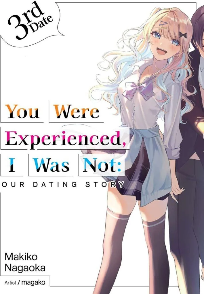 Our Dating Story: The Experienced You and the Inexperienced Me
